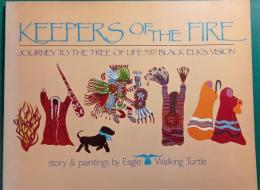 Keepers of the Fire : Journey to the Tree of Life Based on Black Elk's Vision