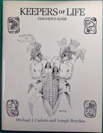 Keepers of Life : Teacher's Guide : Discovering Plants Through Native Ameriecan Stories and Earth Activities for Children
