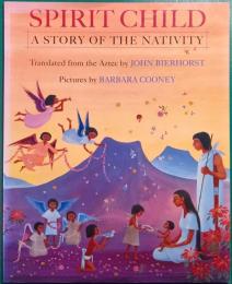 Spirit Child : A Story of the Nativity