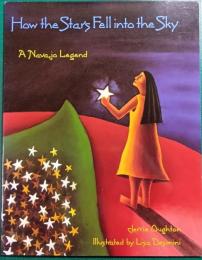 How the Stars Fell into the Sky : A Navajo Legend