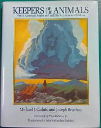 Keepers of the Animals : Native American Stories and Wildlife Activities for Children