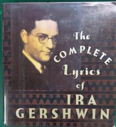 The Complete Lyrics of Ira Gershwin