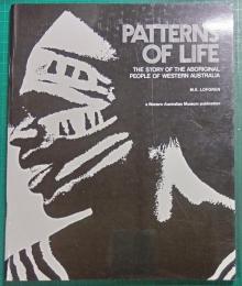 Patterns of Life : The Story of the Aboriginal People of Western Australia