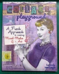 Collage Playground : A Fresh Approach to Creating Mixed-Media Art