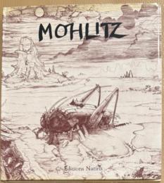 Mohlitz. Gravures et Dessins. 1963-1982. モーリッツ 版画と素描