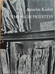 アンゼルム・キーファー　Anselm Kiefer　THE HIGH PRIESTESS　