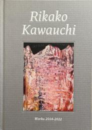 川内理⾹⼦「Rikako Kawauchi: Works 2014–2022」　※サイン入