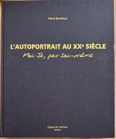 Moi Je, par soi-même, l'autoportrait au XX siècle