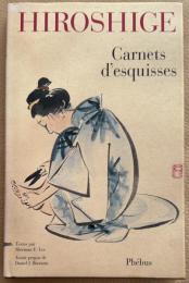 Hiroshige : Carnets d'esquisses　広重：素描集