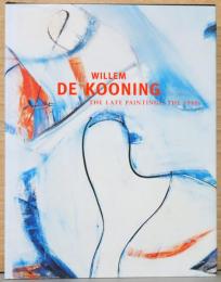 (英文)ウィレム・デ・クーニング後期絵画集・1980年代【Willem De Kooning / The Late Paintings, the 1980s】
