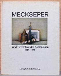 (独文)フリードリヒ・メクセペル銅版画カタログレゾネ　1956-1975【Meckseper: Werkverzeichnis der Radierungen 1956-1975】
