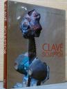 (英文)アントニ・クラーヴェ彫刻作品集【Clave Sculptor】