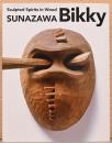 砂澤ビッキ展　木魂を彫る　Sunazawa Bikky: Sculpted Spirits in Wood