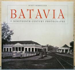 (英文)写真集　19世紀インドネシア・パタヴィア(オランダ植民地時代のジャカルタ)【Batavia in Nineteenth Century Photographs】
