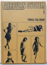 (英文)フェアバーン式視覚参照大系　女性の身体【Fairburn System of Visual references Set No. 1 Male and Femalebook 2 : Female - full figure 】