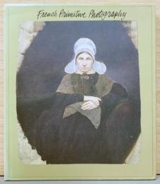 (英文)フランス初期写真【French Primitive Photography】