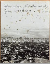 （独文）アンゼルム・キーファー作品集　植物はあなたの街で育つ【Anselm Kiefer: Uber Euren Stadten Wird Gras Wachsen】