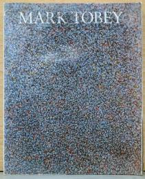 (独文)マーク・トビー展　生誕100周年記念【Mark Tobey： A Centennial Exhibition】