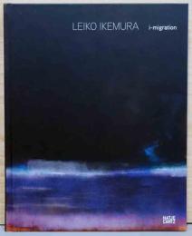 (独文)イケムラレイコ作品集　イミグレイション【Ｌｅｉｋｏ　Ｉｋｅｍｕｒａ: i-migration】