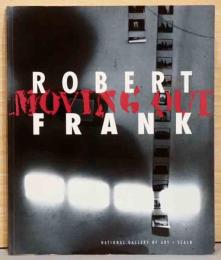 ロバート・フランク　ムーヴィング・アウト　Robert Frank: Moving Out