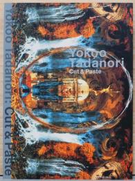 横尾忠則展　カット＆ペースト　切った貼ったの大立ち回り Yokoo Tadanori : Cut & Paste