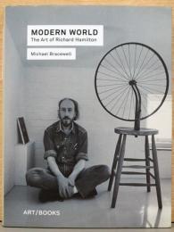 (英文)モダン・ワールド　リチャード・ハミルトンの芸術【Modern World: The Art of Richard Hamilton】