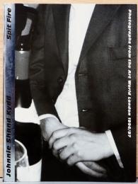 （英文）ジョニー・シャンド・キッド写真集　スピット・ファイア【Johnnie Shand Kydd : Spit Fire  Photographs from the Artworld, London 1996/97】