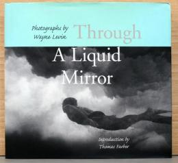 (英文)ウェイン・レヴィン写真集　透明な鏡を通して【Through a Liquid Mirror　:Photographs by Wayne Levin】