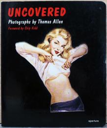 (英文)トーマス・アレン写真集　アンカヴァード【Uncovered : Photographs by Thomas Allen】
