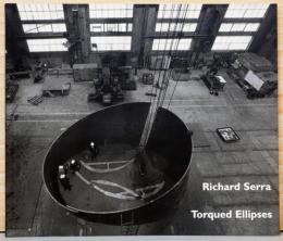 (英文)リチャード・セラ作品集　ねじれた楕円体【Richard Serra : Torqued Ellipses】