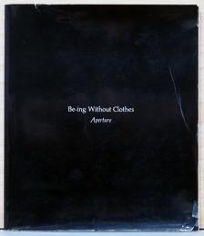 (英文)アパチャー 特集：服を着ないでいること【Be - ing Without Clothes : Aperture 15:3,1979】