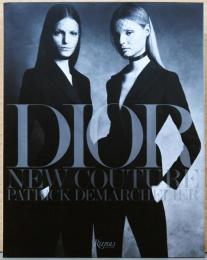 （英文）ディオール・ニュー・クチュール【Dior New Couture by Patrick Demarchelier】
