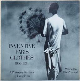 (英文)アーヴィング・ペン写真集　創意豊かなパリの衣裳 1909-1939【Inventive Paris Clothes 1909-1939: A Photographic Essay】