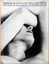 (英文)ウィンゲート・ペイン写真集　ヴィーナスの鏡【Wingate Paine: Mirror of Venus with Words By Francoise Sagan & Federico Fellini】