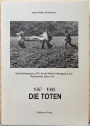 (独文)ハンス＝ピーター・フェルドマン写真集　死者たち【Hans-Peter Feldmann : Die Toten 1967 - 1993. Studentenbewegung, APO, Baader-Meinhof, Bewegung 2. Juni, Revolution?re Zellen, RAF, ...】