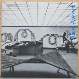 （独文）アリス・エイコック作品展 1972-1983【Alice Aycock 1972-1983】