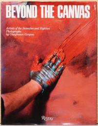 (英文)ビヨンド・ザ・キャンバス　'70年代から'80年代のアーティストたち【Beyond the Canvas: Artists of the Seventies and Eighties】