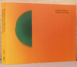 (英文)ヴォルフガング・ティルマンス写真集　今日ははじめての日【Wolfgang Tillmans: Today is the First Day】