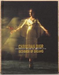 クリスチャン・ディオール、夢のクチュリエ　Chiristian Dior  Designer of Dreams