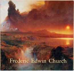 (英文)フレデリック・エドウィン・チャーチ展【Frederic Edwin Church】