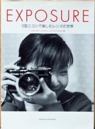 Exposure　S型カメラで楽しむレンズの世界