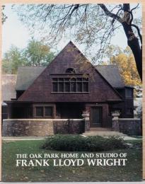 (英文)オーク・パークのフランク・ロイド・ライト事務所【The Oak Park Home And Studio of Frank Lloyd Wright】