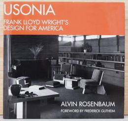 (英文)ユーソニア　フランク・ロイド・ライトによるアメリカのための建築様式【Usonia: Frank Lloyd Wright's design for America】