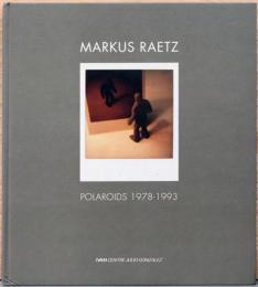 (西・英文)マーカス・レエツ　ポラロイド作品【Markus Raetz : Polaroids 1978 - 1993】