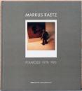 (西・英文)マーカス・レエツ　ポラロイド作品【Markus Raetz : Polaroids 1978 - 1993】