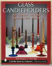 (英文)ガラス製キャンドルホルダー　アール・ヌーヴォーからモダンまで【Glass Candleholders: Art Nouveau, Art Deco, Depression Era, Modern】