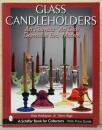 (英文)ガラス製キャンドルホルダー　アール・ヌーヴォーからモダンまで【Glass Candleholders: Art Nouveau, Art Deco, Depression Era, Modern】