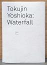 (英文)吉岡徳仁作品集　ウォーターフォール【Tokujin Yoshioka: Waterfall】