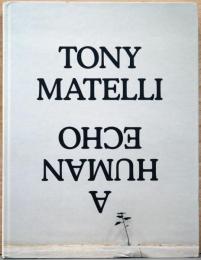 (英・デンマーク文)トニー・マテッリ作品集　ア・ヒューマン・エコー【Tony Matelli : A Human Echo.】