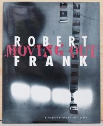 （英文）ロバート・フランク　ムーヴィング・アウト【Robert Frank: Moving Out】